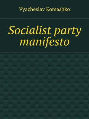 cover image of Socialist party manifesto